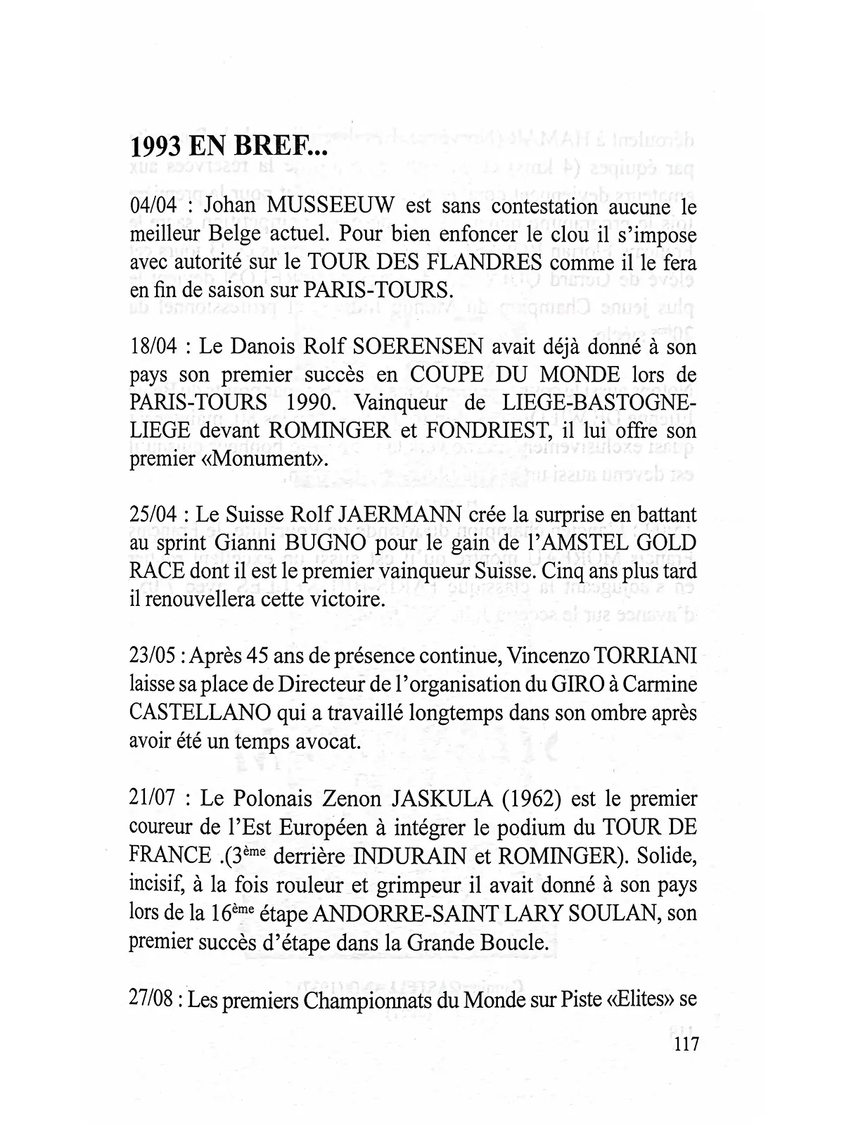 Extrait du livre "Histoire du cyclisme professionnel – Tome 5" de Roland Cotty, faits marquants de l’année 1993 : Johan Museeuw, Rolf Sørensen, Rolf Järmann, Zenon Jaskula et Championnats du monde sur piste.